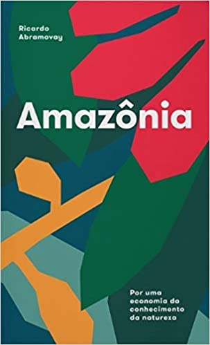 Amazônia: Por Uma Economia Do Conhecimento Da Natureza