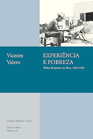 Experiência E Pobreza: Walter Benjamin Em Ibiza, 1932-1933