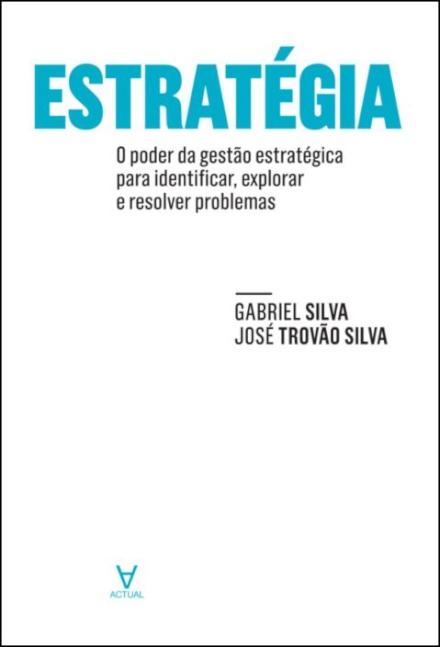 Estratégia – O Poder da Gestão Estratégica para Identificar, Explorar e Resolver Problemas