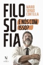 Filosofia: E Nós Com Isso?