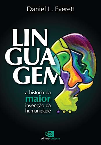 Linguagem: a história da maior invenção da humanidade