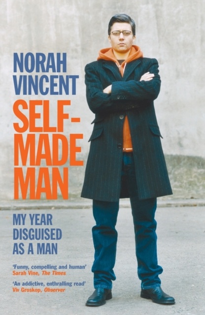 Self-Made Man : My Year Disguised as a Man