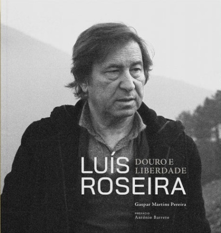 Luis Roseira. Douro e Liberdade