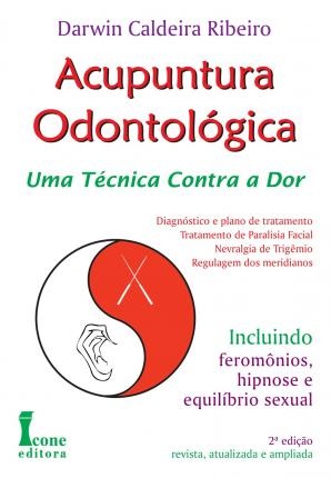 Acupuntura Odontológica. Uma Técnica Contra A Dor