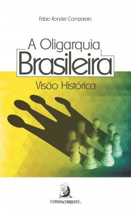 A Oligarquia Brasileira: Visão Histórica