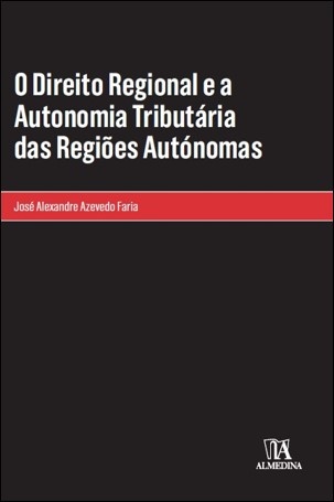 O Direito Regional E A Autonomia Tributária Das Regiões Autónomas