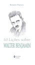 10 Lições Sobre Walter Benjamin