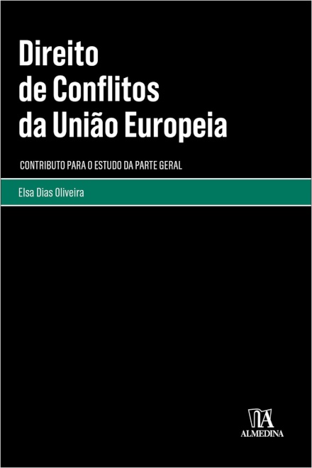 Direito De Conflitos Da União Europeia. Contributo Para O Estudo Da Parte Geral