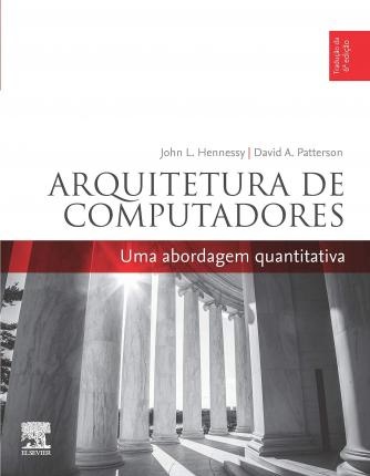 Arquitetura De Computadores Uma Abordagem Quantitativa