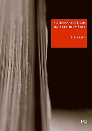 Sistemas Políticos Da Alta Birmânia: Um Estudo Da Estrutura