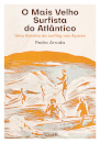 O mais Velho Surfista do Atlântico