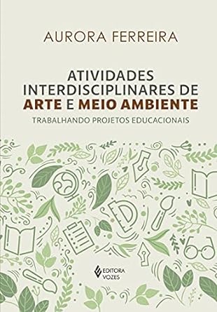 Atividades Interdisciplinares De Arte E Meio Ambiente