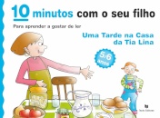 10 minutos com o seu Filho - Uma Tarde na Casa da Tia Lina - Para Aprender a gostar de Ler (5/6 Anos)