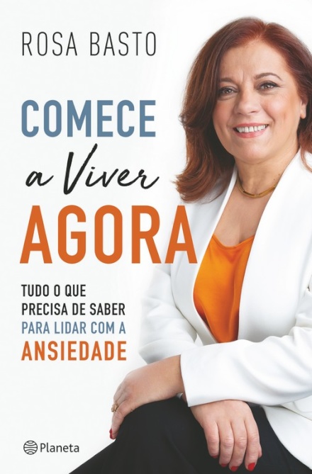 Comece a Viver Agora – Tudo o que precisa de saber para lidar com a ansiedade