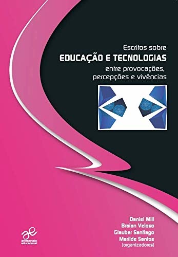 Escritos Sobre Educação E Tecnologias: Entre Provocações