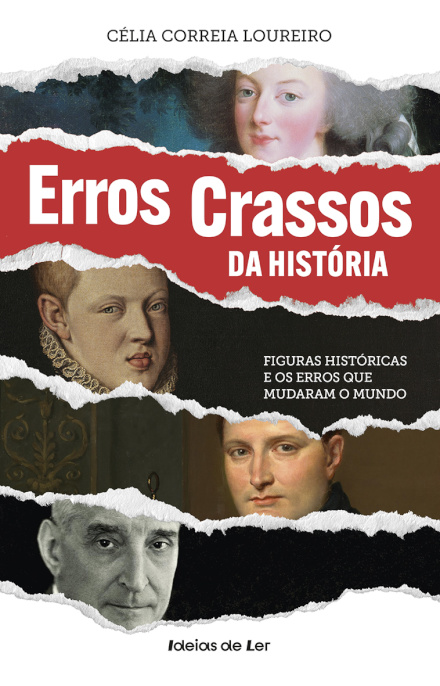 Erros Crassos da História - Figuras históricas e os erros que mudaram o mundo