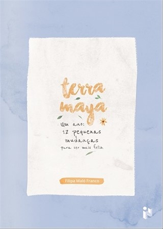 Terra Maya-Um Ano- 12 Pequenas Mudanças Para Ser Mais Feliz