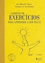 Caderno De Exercícios Para Aprender A Ser Feliz