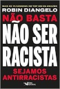 Não Basta Não Ser Racista