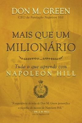 Mais Que Um Milionário: Tudo O Que Aprendi Com Napoleon Hill