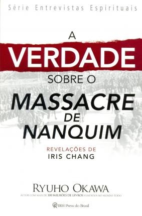 A Verdade Sobre O Massacre De Nanquim, Revelações Iris Chang