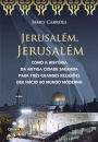 Jerusalém, Jerusalém: Como Antiga Cidade Sagrada Deu Início