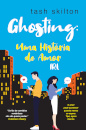 Ghosting - Uma História de Amor