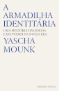 A Armadilha Identitária — Uma História das Ideias e do Poder na Nossa Era