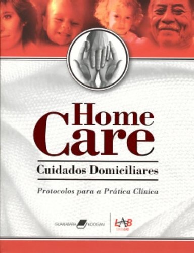 Home Care Cuidados Domiciliares - Protocolos para a Prática Clínica