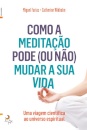 Como a Meditação Pode (ou não) Mudar a S