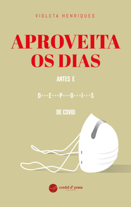 Aproveita os Dias – Antes e Depois de Covid