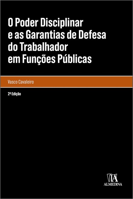 O Poder Disciplinar E As Garantias De Defesa Do Trabalhador Em Funções Públicas