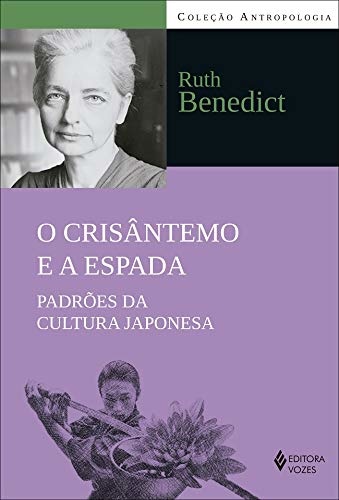 O Crisântemo E A Espada: Padrões Da Cultura Japonesa