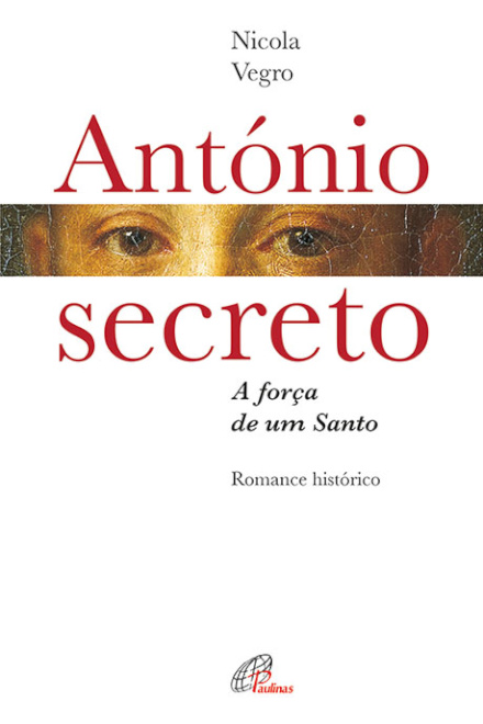 António secreto- A Força de um Santo