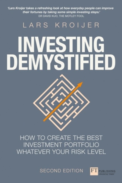 Investing Demystified : How To Invest Without Speculation And Sleepless Nights