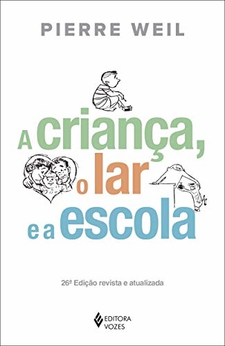 A Criança, O Lar E A Escola