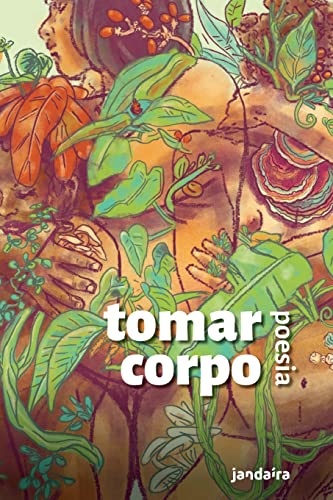 Tomar corpo: poesia