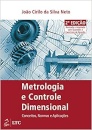 Metrologia e Controle Dimensional Conceitos, normas e aplicações