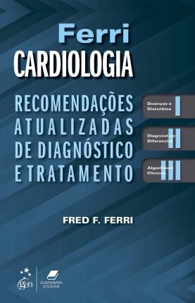 Ferri - Cardiologia Recomendações atualizadas de diagnóstico e tratamento