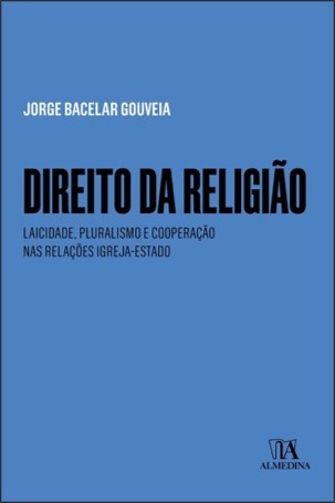 Direito Da Religião: Laicidade, Liberdade E Cooperação Nas Relações Igreja-Estado