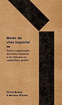 Modo De Vida Imperial: Sobre A Exploração De Seres Humanos