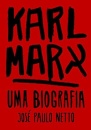 Karl Marx: Uma Biografia