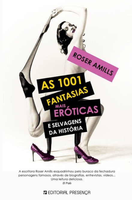 As 1001 Fantasias Mais Eróticas e Selvagens da História