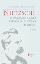 Nietzsche: O Humano Como Memória E Como Promessa