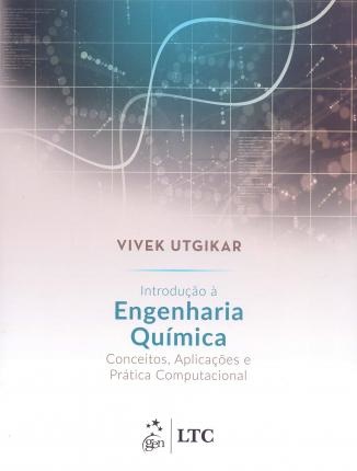 ntrodução à Engenharia Química Conceitos, aplicações e prática computacional