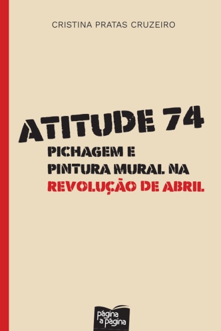 Atitude 74 - Pichagem E Pintura Mural Na Revolução De Abril