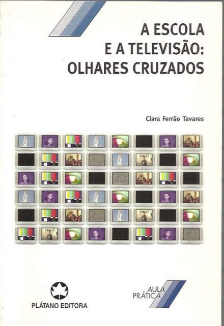 A Escola e a Televisão Olhares Cruzados