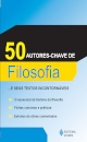 50 Autores-Chave De Filosofia E Seus Textos Incontornáveis