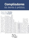 Compiladores Da Teoria À Prática