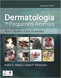 Dermatologia de Pequenos Animais Atlas colorido e guia terapêutico